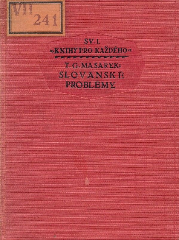 T.G. Masaryk: SLOVANSKÉ PROBLÉMY