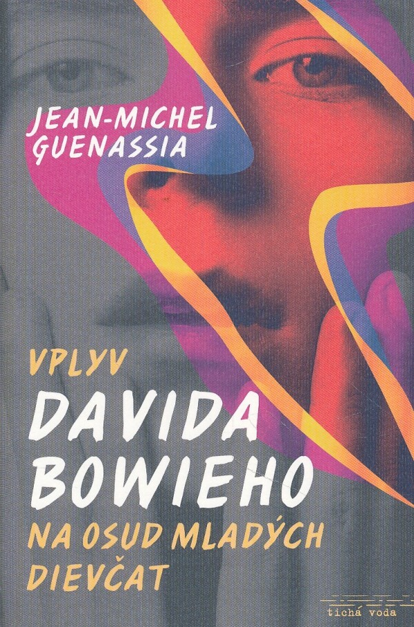 Jean-Michel Guenassia: VPLYV DAVIDA BOWIEHO NA OSUD MLADÝCH DIEVČAT