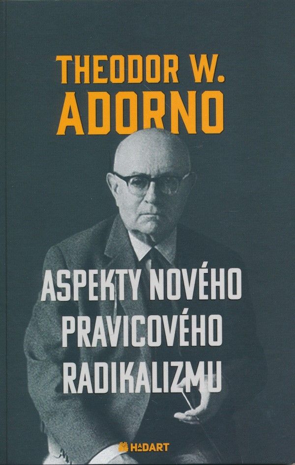 Adorno Theodor W.: ASPEKTY NOVÉHO PRAVICOVÉHO RADIKALIZMU