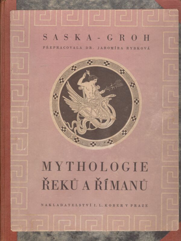 Leo Saska, Fr. Grog: MYTHOLOGIE ŘEKŮ A ŘÍMANŮ