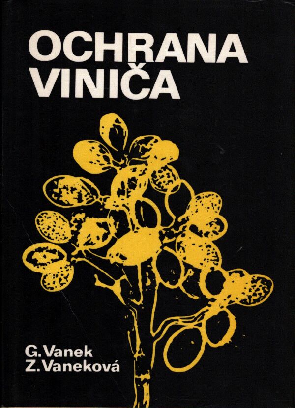 G. Vanek, Z. Vaneková: OCHRANA VINIČA