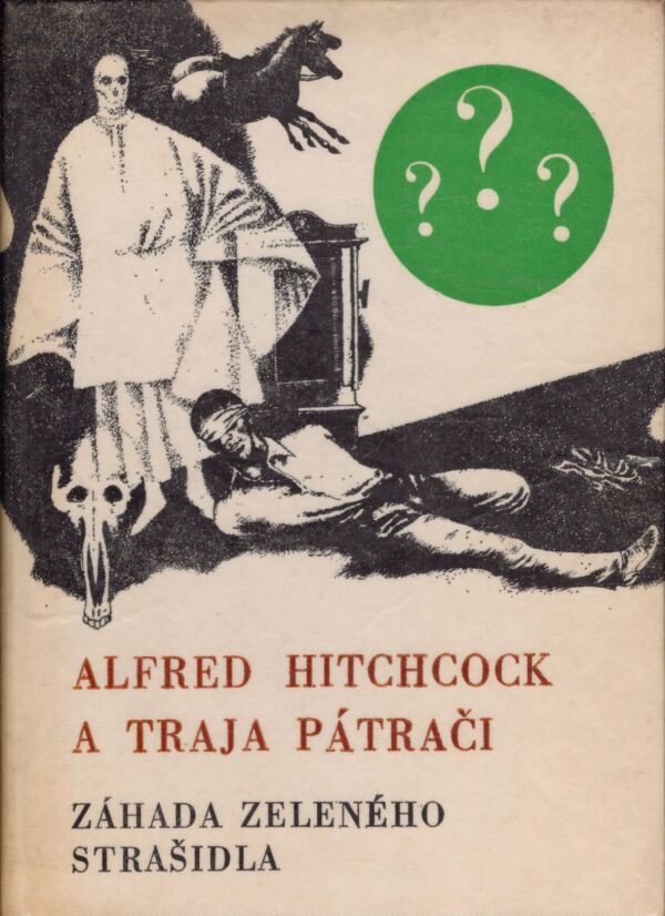 Robert Arthur: ALFRED HITCHCOCK A TRAJA PÁTRAČI - ZÁHADA ZELENÉHO STRAŠIDLA