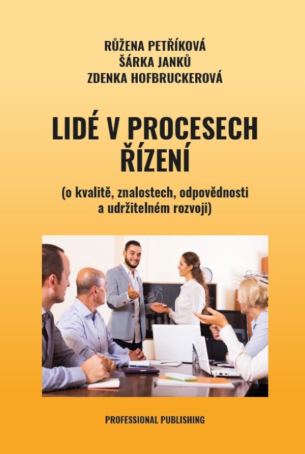 Růžena Petříková, Šárka Janků, Zdenka Hofbruckerová: LIDÉ V PROCESECH ŘÍZENÍ