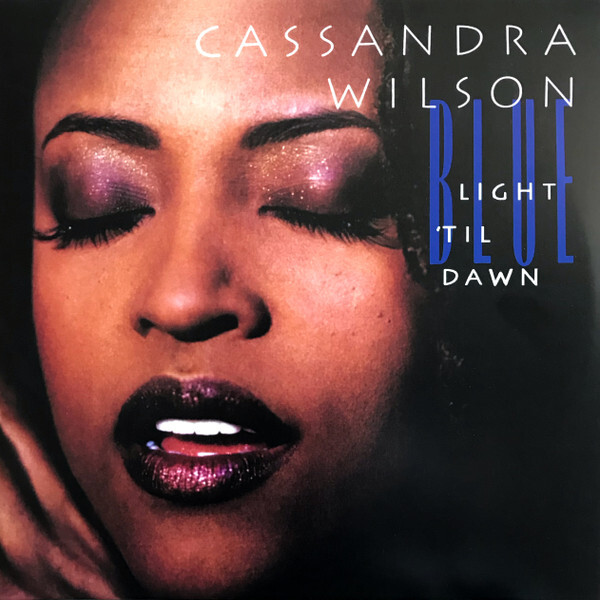 Cassandra Wilson: BLUE LIGHT `TIL DAWN - LP