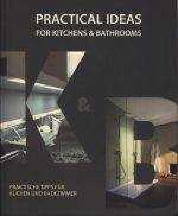 PRACTICAL IDEAS FOR KITCHEN AND BATHROOMS