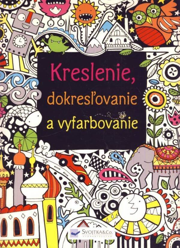 KRESLENIE, DOKRESĽOVANIE A VYFARBOVANIE