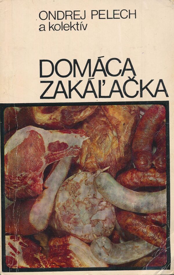 Ondrej Pelech a kol.: Domáca zakáľačka