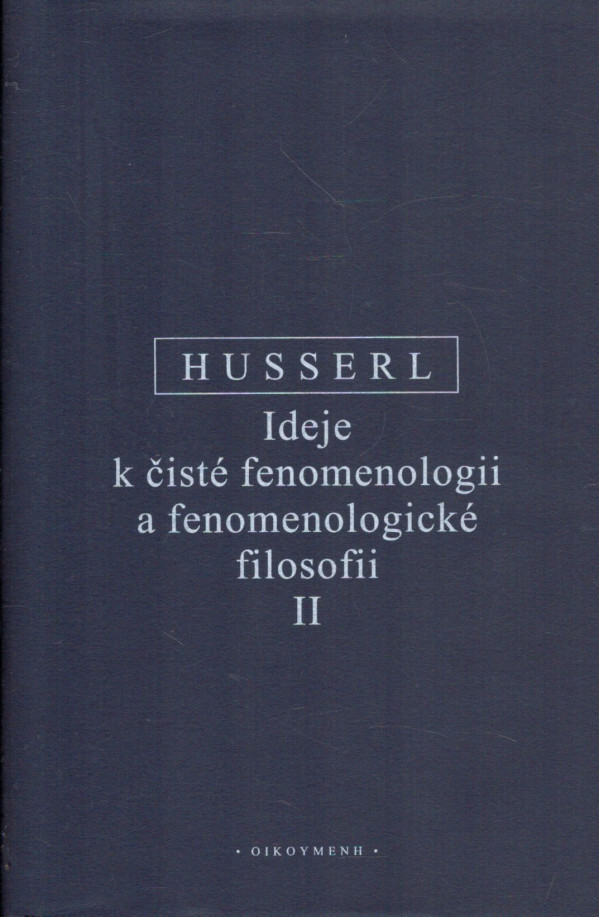 Edmund Husserl: IDEJE K ČISTÉ FENOMENOLOGII A FENOMENOLOGICKÉ FILOSOFII II