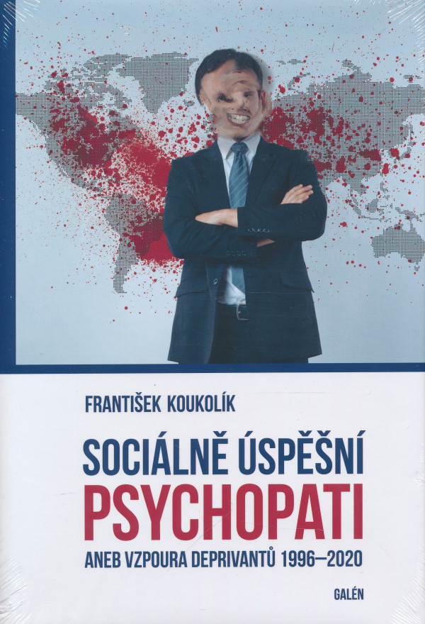 František Koukolík: SOCIÁLNĚ ÚSPĚŠNÍ PSYCHOPATI