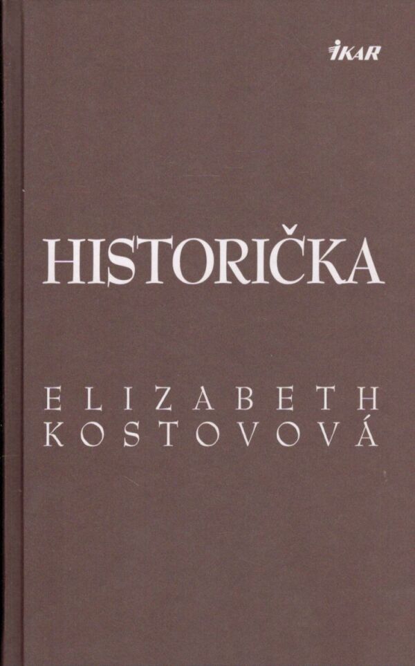 Elizabeth Kostovová: HISTORIČKA