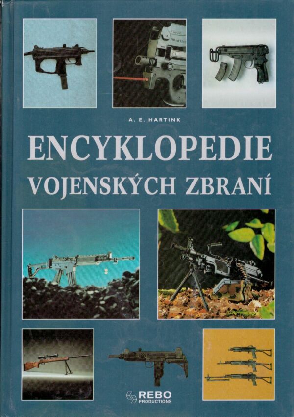 A. E. Hartink: ENCYKLOPEDIE VOJENSKÝCH ZBRANÍ