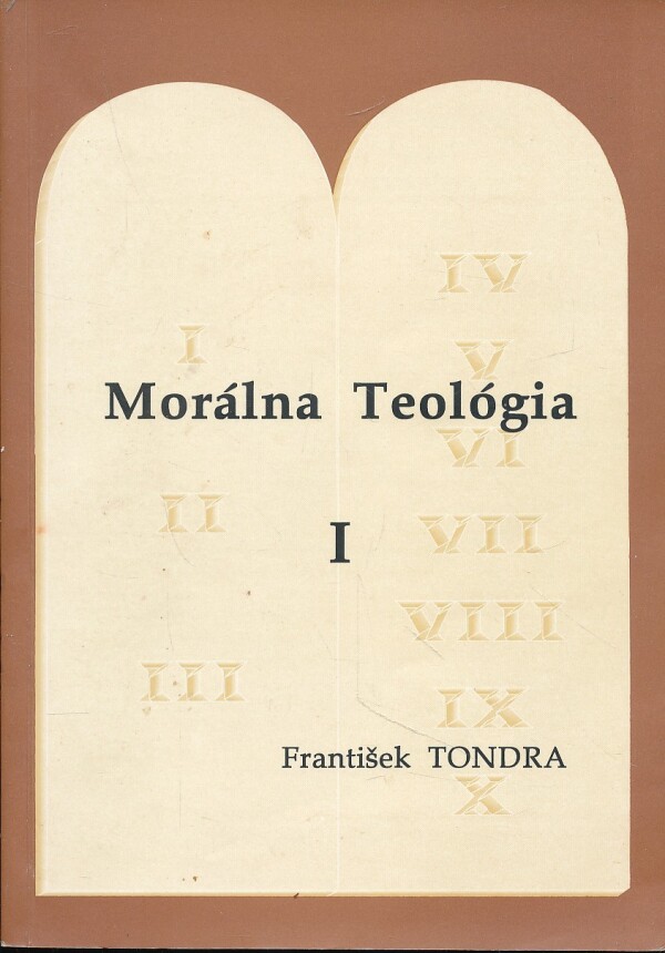 František Tondra: MORÁLNA TEOLÓGIA I.