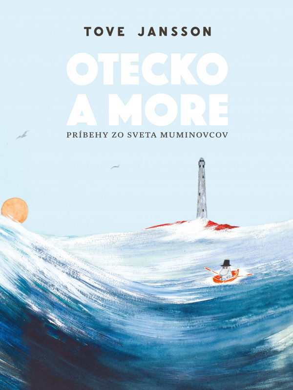 Tove Jansson: OTECKO A MORE