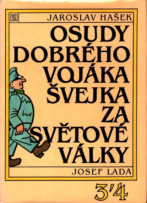 Jaroslav Hašek: OSUDY DOBRÉHO VOJÁKA ŠVEJKA ZA SVĚTOVÉ VÁLKY I.-IV.