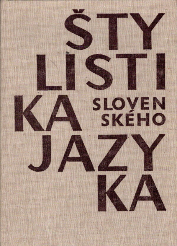 Jozef Mistrík: ŠTYLISTIKA SLOVENSKÉHO JAZYKA