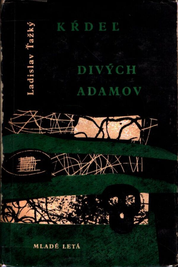 Ladislav Ťažký: KŔDEĽ DIVÝCH ADAMOV