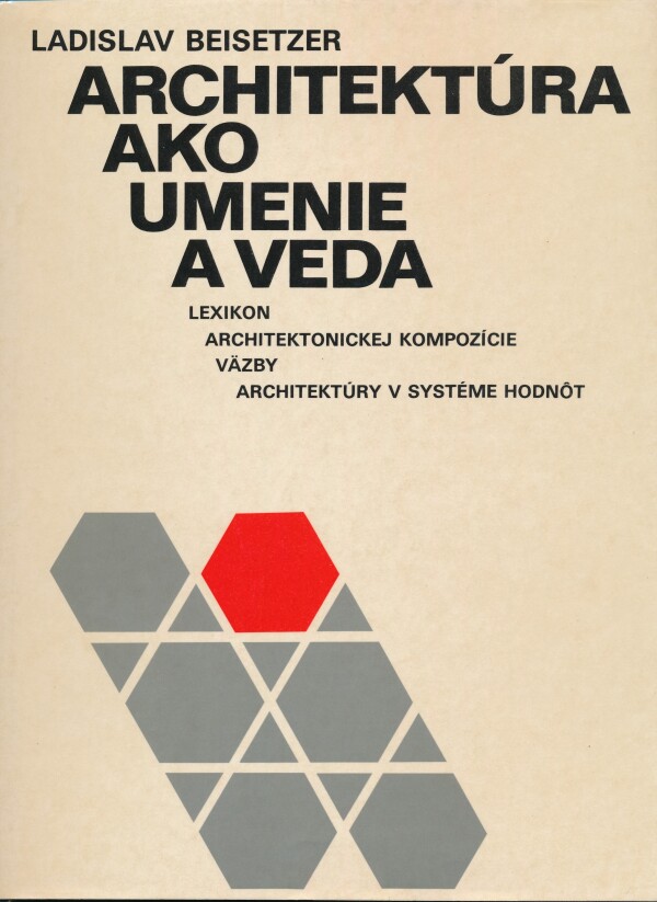 Ladislav Beisetzer: ARCHITEKTÚRA AKO UMENIE A VEDA