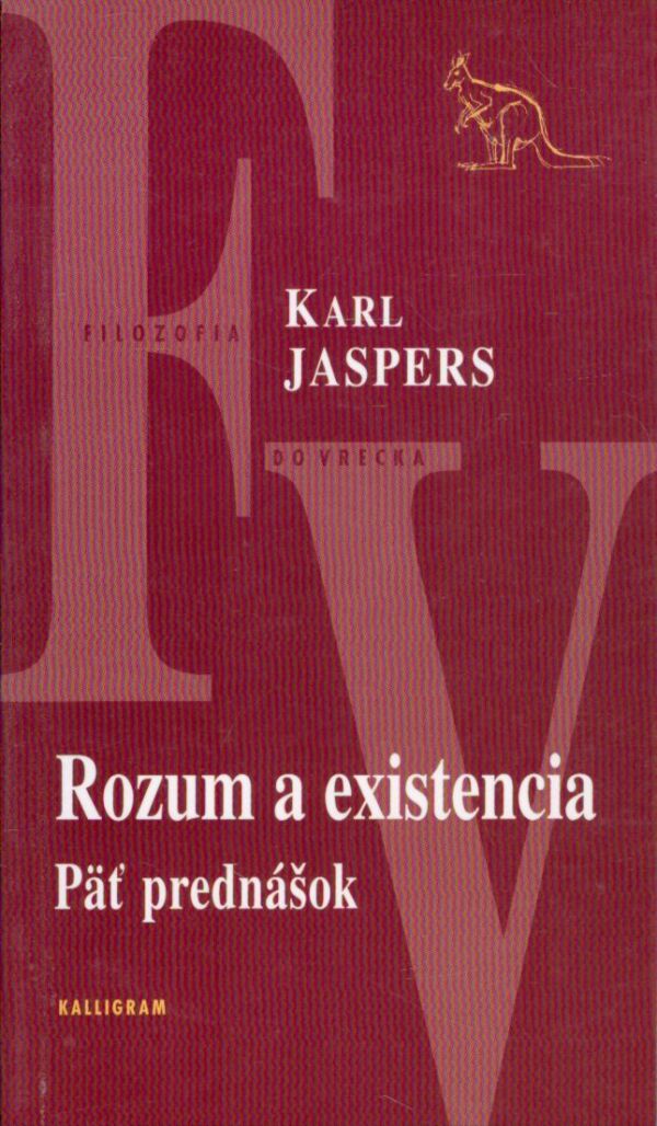 Karl Jaspers: ROZUM A EXISTENCIA