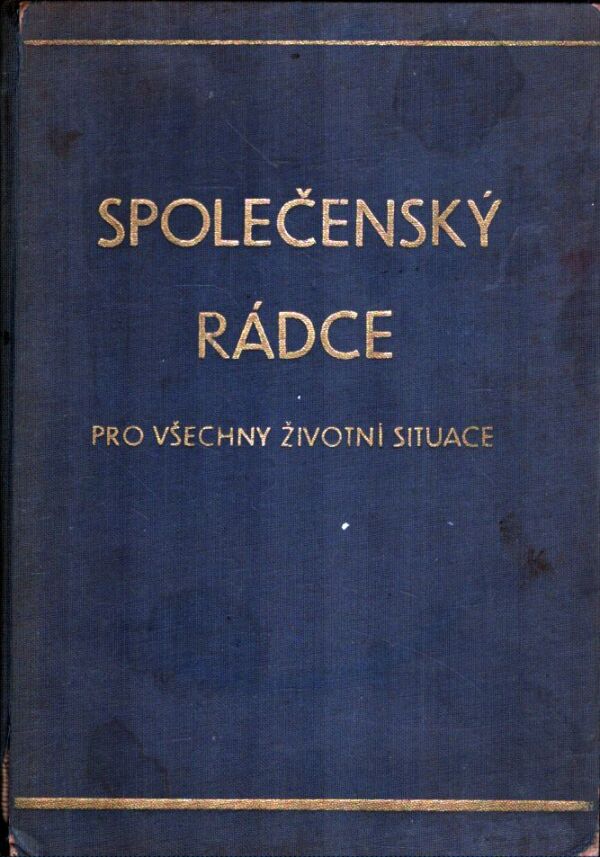 Karel Čajčík: SPOLEČENSKÝ RÁDCE PRO VŠECHNY ŽIVOTNÍ SITUACE