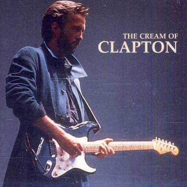 Eric Clapton: THE CREAM OF CLAPTON