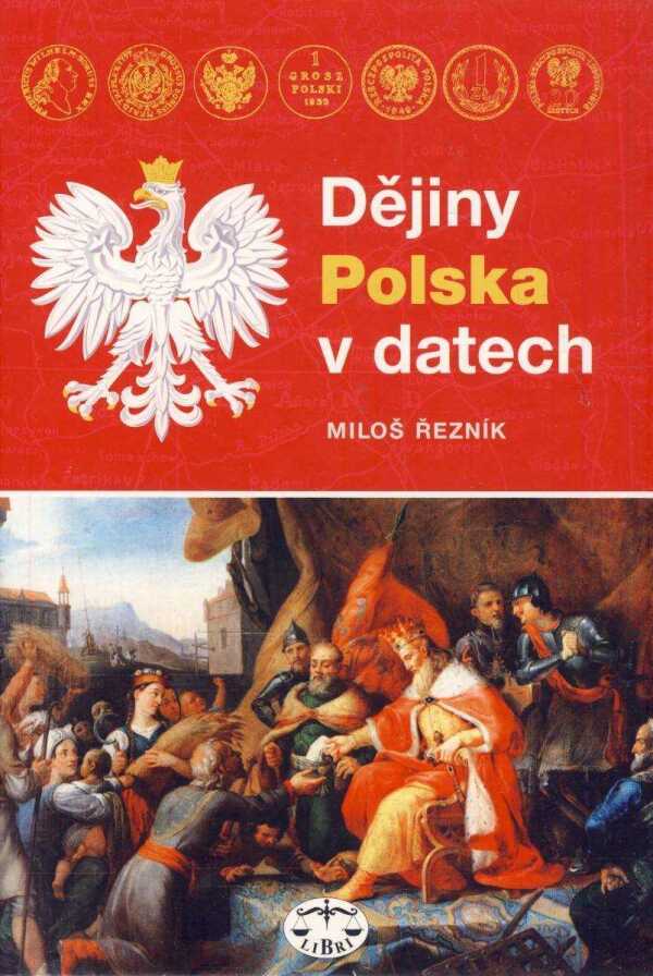 Miloš Řezník: DĚJINY POLSKA V DATECH