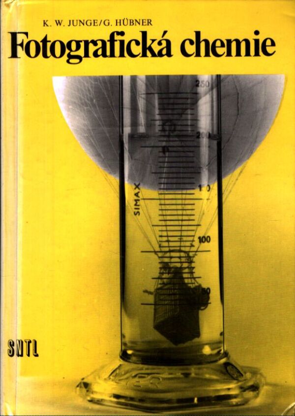 K. W. Junge, G. Hübner: FOTOGRAFICKÁ CHEMIE