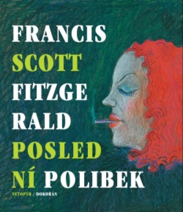 Francis Scott Fitzgerald: POSLEDNÍ POLIBEK