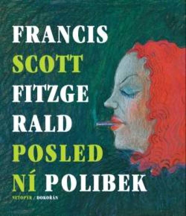 Francis Scott Fitzgerald: POSLEDNÍ POLIBEK