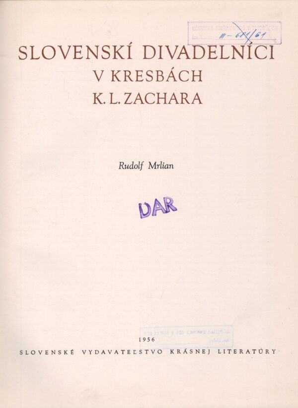 Rudolf Mrlian: SLOVENSKÍ DIVADELNÍCI V KRESBÁCH K. L. ZACHARA