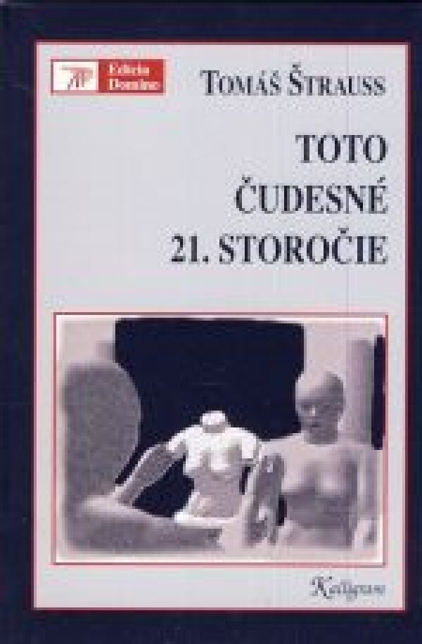 Tomáš Štrauss: TOTO ČUDESNÉ 21. STOROČIE