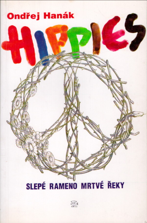 Ondřej Hanák: HIPPIES - SLEPÉ RAMENO MRTVÉ ŘEKY