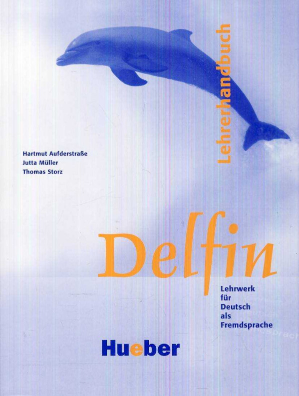 Hartmut Aufderstrasse, Jutta Muller, Thomas Storz: DELFIN 1 - LEHRERHANDBUCH (METODICKÁ PŘÍRUČKA)