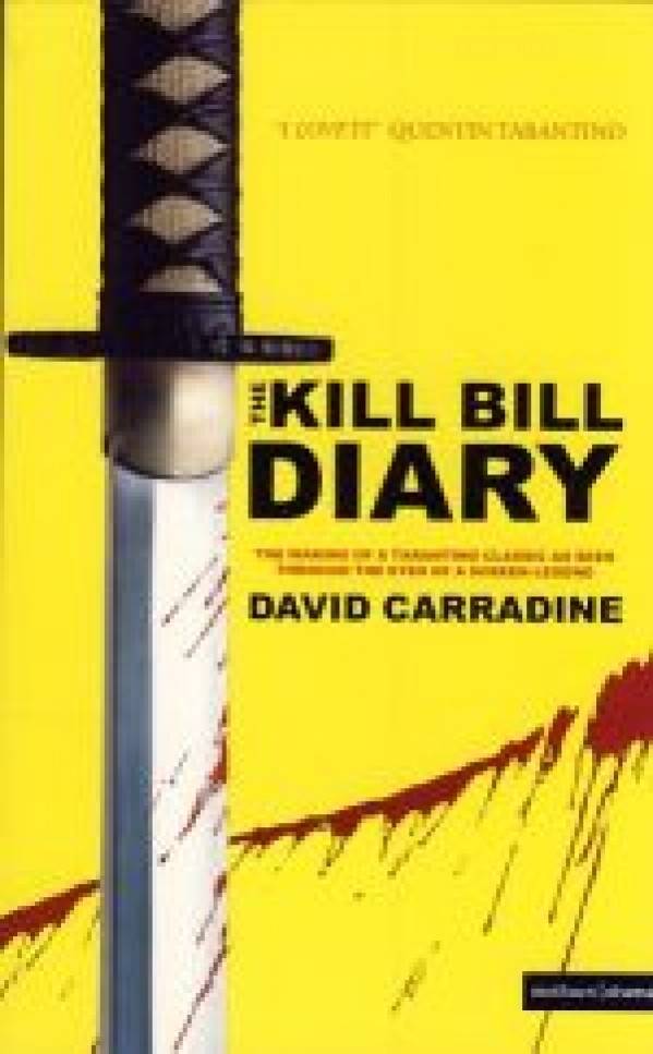 David Carradine: THE KILL BILL DIARY