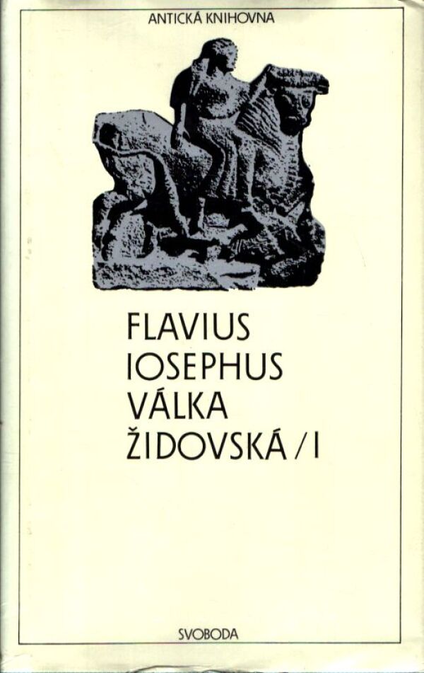 Josephus Flavius: VÁLKA ŽIDOVSKÁ I.