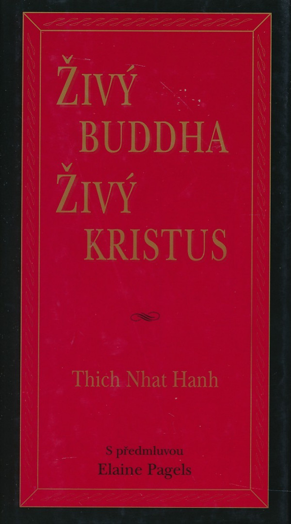 Thich Nhat Hanh: ŽIVÝ BUDDHA, ŽIVÝ KRISTUS