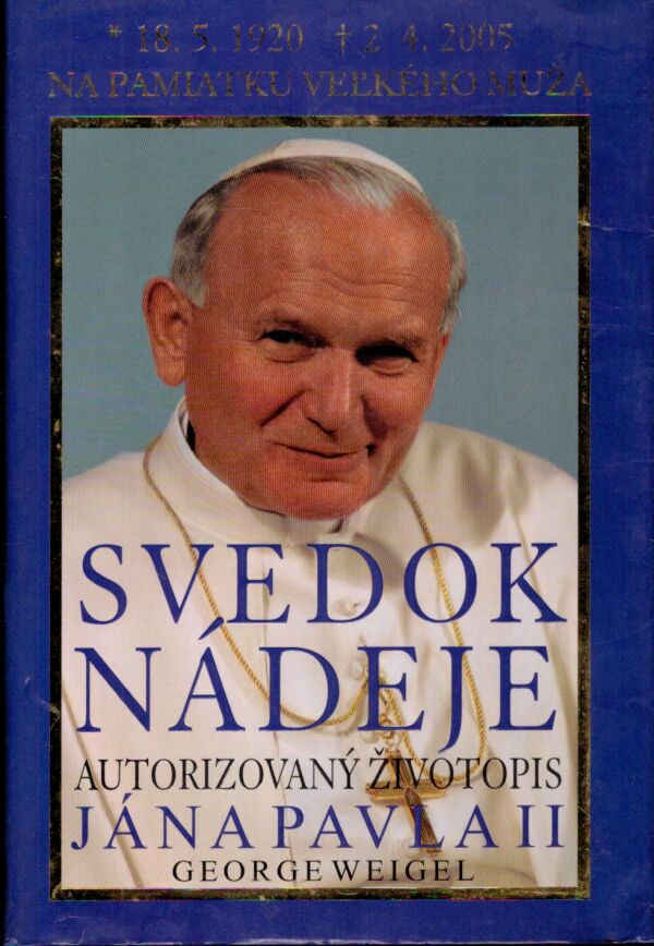 George Weigel: SVEDOK NÁDEJE