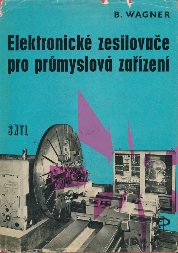 B. Wagner: Elektronické zesilovače pro průmyslová zařízení