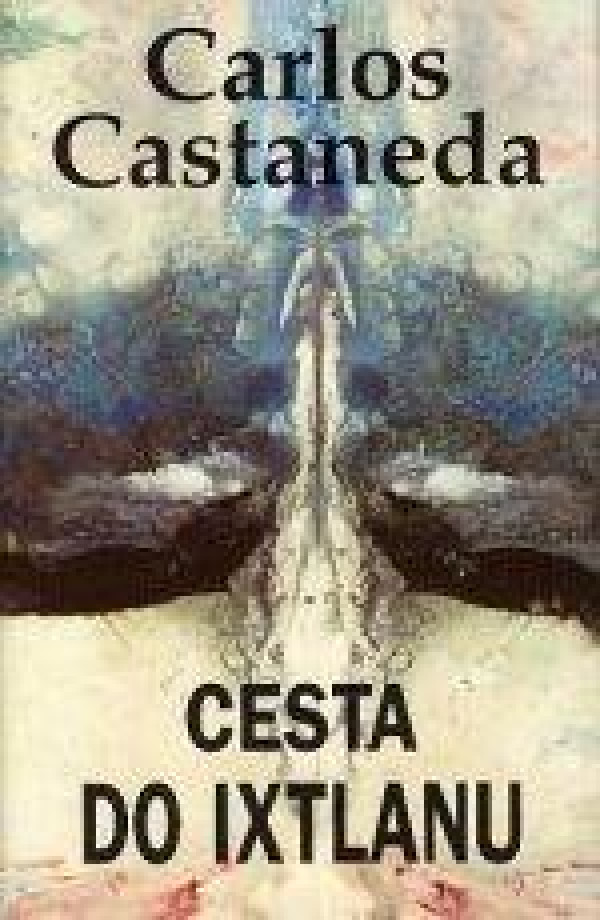 Carlos Castaneda: CESTA DO IXTLANU