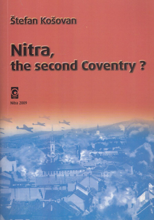 Štefan Košovan: NITRA, THE SECOND COVENTRY?