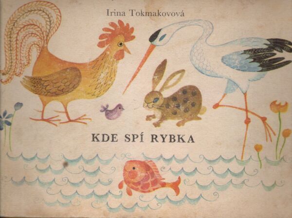 Irina Tokmakovová: KDE SPÍ RYBKA