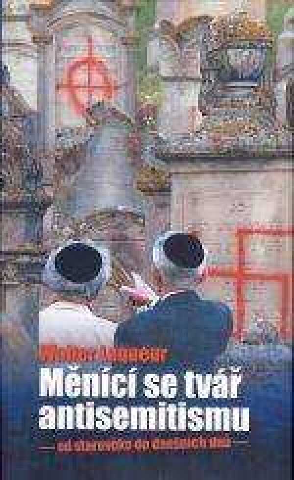Walter Laqueur: MĚNÍCÍ SE TVÁŘ ANTISEMITISMU