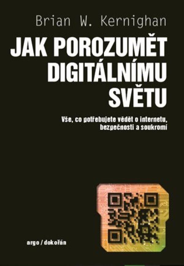 Brian W. Kernighan: JAK POROZUMĚT DIGITÁLNÍMU SVĚTU