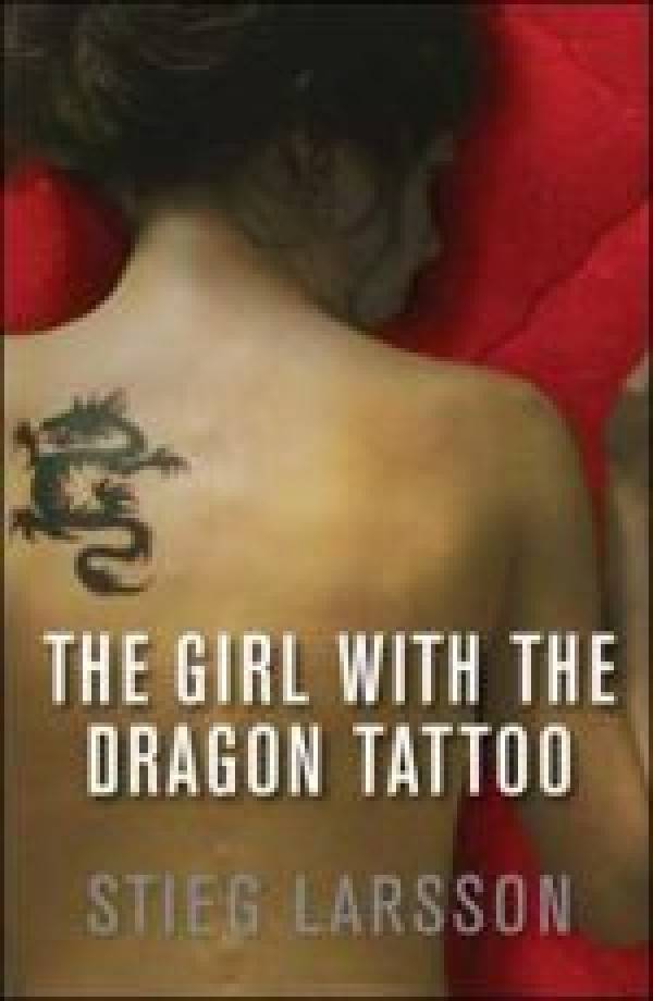 Stieg Larsson: THE GIRL WITH THE DRAGON TATTOO