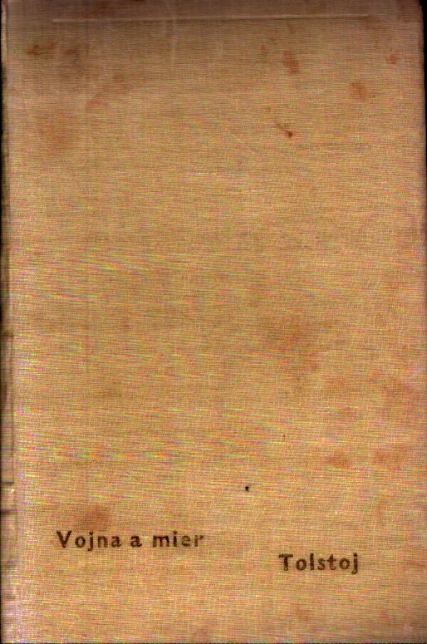 Lev Nikolajevič Tolstoj: VOJNA A MIER I,II