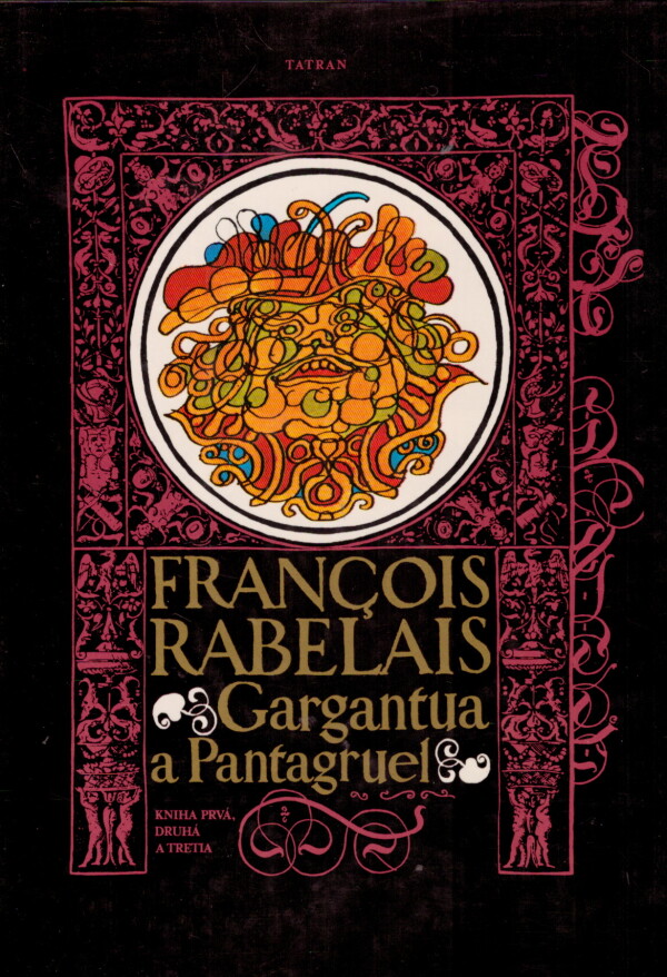Francois Rabelais: GARGANTUA A PANTAGRUEL
