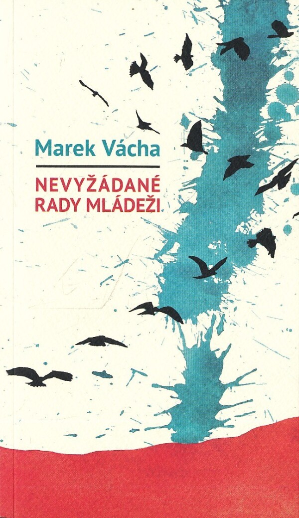 Marek Vácha: NEVYŽÁDANÉ RADY MLÁDEŽI