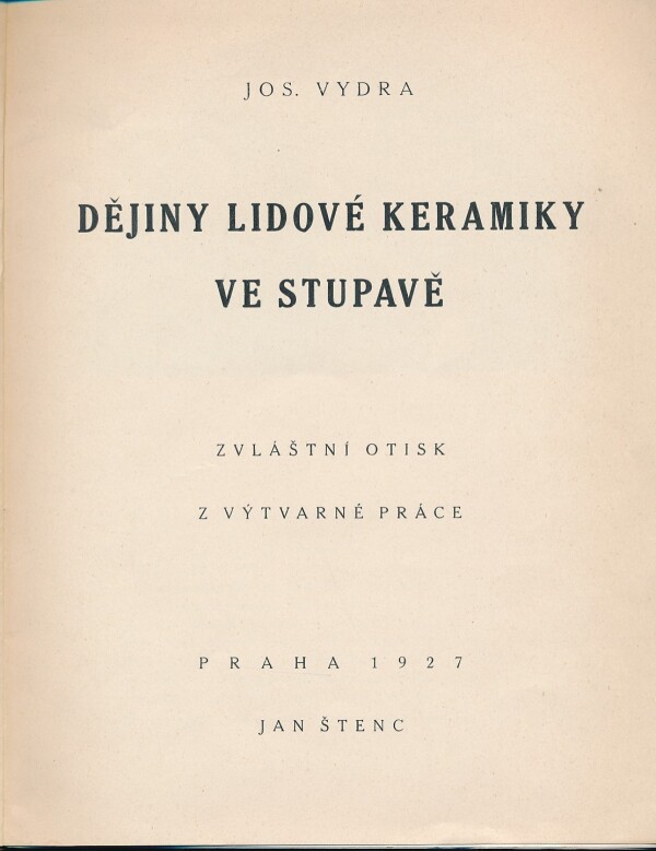 Josef Vydra: DĚJINY LIDOVÉ KERAMIKY VE STUPAVĚ