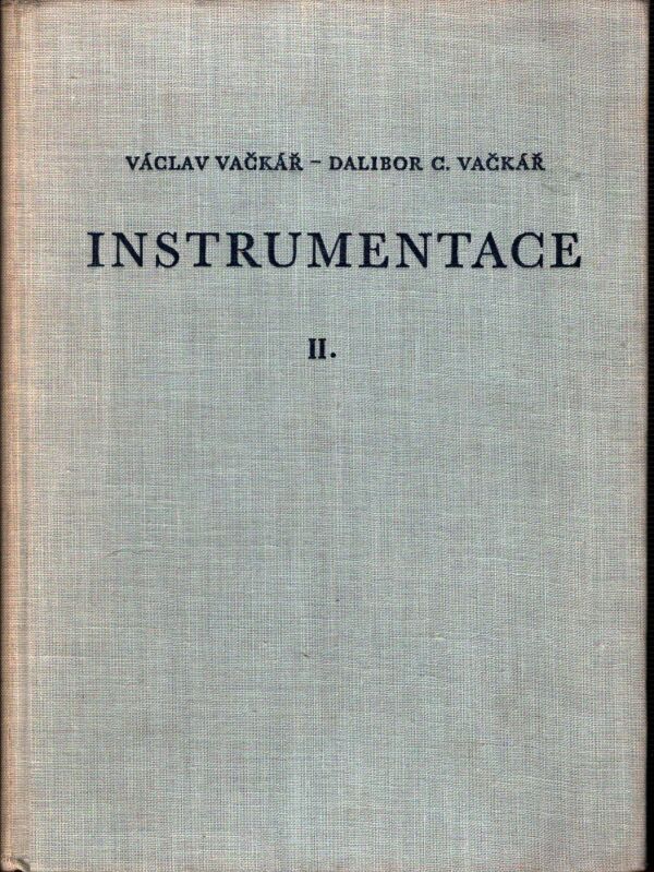 V. Vačkář, D. C. Vačkář: INSTRUMENTACE I.-II.