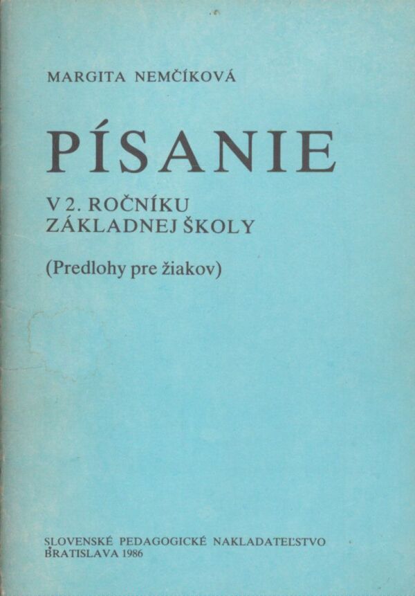 Margita Nemčíková: PÍSANIE V 2. ROČNÍKU ZÁKLADNEJ ŠKOLY