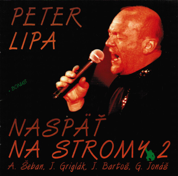 Peter Lipa: NASPÄŤ NA STROMY 2